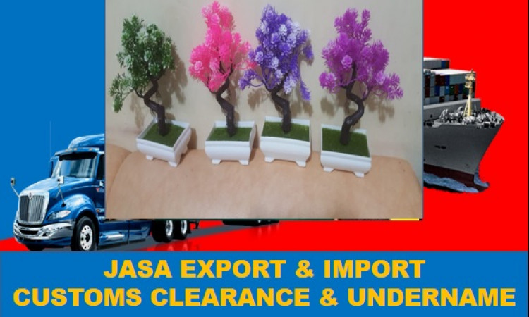 UNDERNAME | Forwader import |Jasa Import  BUNGA PLASTIK | MAINAN | DOOR TO DOOR  | COSTUME CLEARANCE  | 081381555813| Fia Prakoso