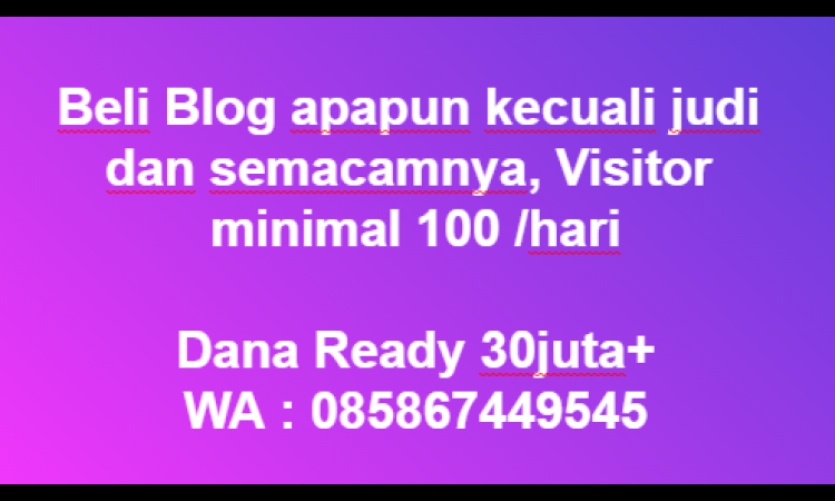 [WTB] Beli Blog Apapun Uv Minimal 100 /day | Dana Ready 20 Juta